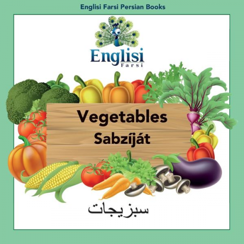 Mona Kiani - Englisi Farsi Persian Books Vegetables Sabzíját