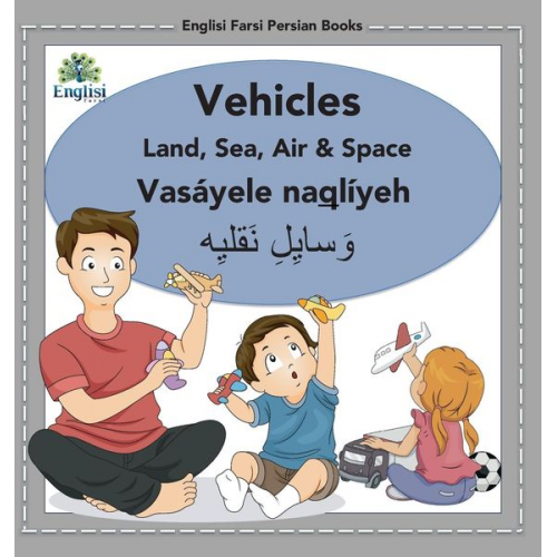 Mona Kiani - Englisi Farsi Persian Books Vehicles Land, Sea, Air & Space