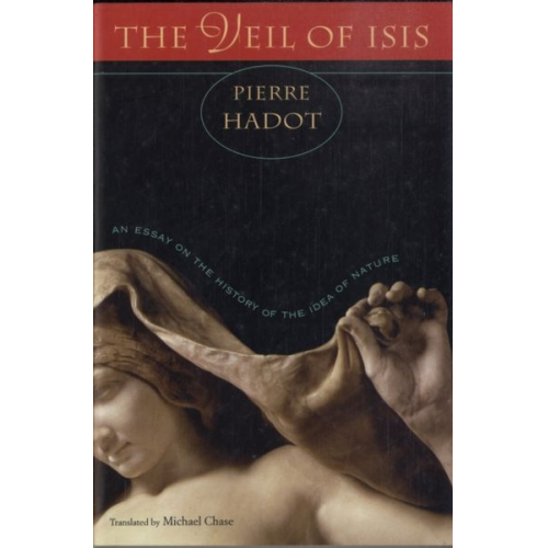 Pierre Hadot - The Veil of Isis