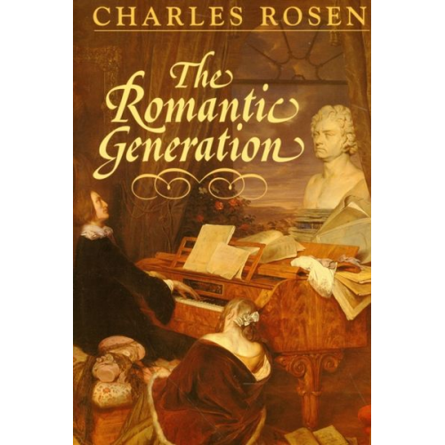 Charles Rosen - The Romantic Generation