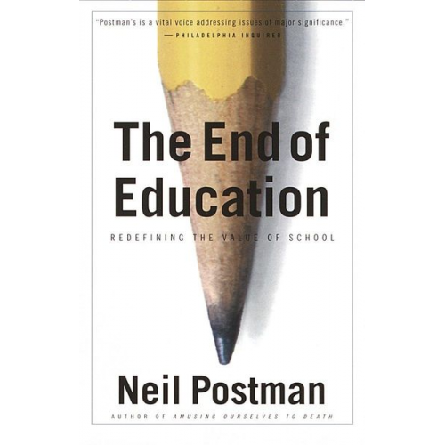 Neil Postman - The End of Education