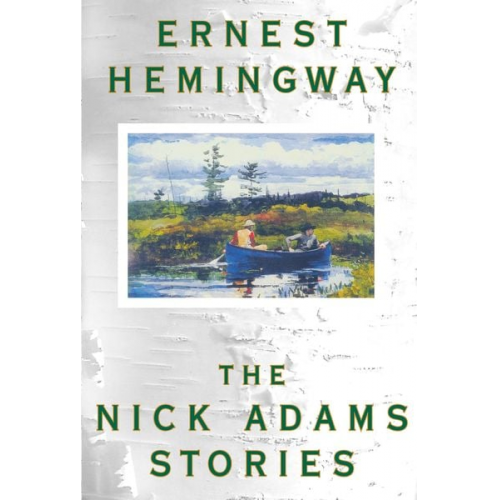 Ernest Hemingway - The Nick Adams Stories