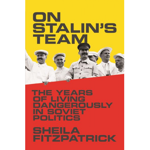 Sheila Fitzpatrick - On Stalin's Team