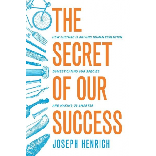 Joseph Henrich - Secret of Our Success