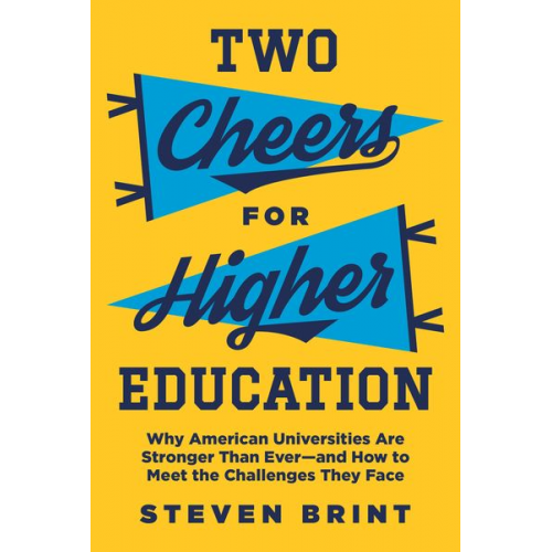 Steven Brint - Two Cheers for Higher Education