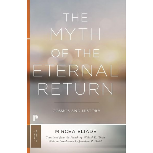 Mircea Eliade - The Myth of the Eternal Return