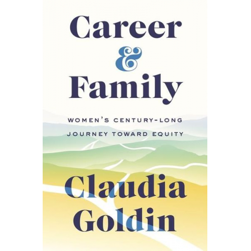 Claudia Goldin - Career and Family