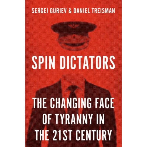 Sergei Guriev Daniel Treisman - Spin Dictators