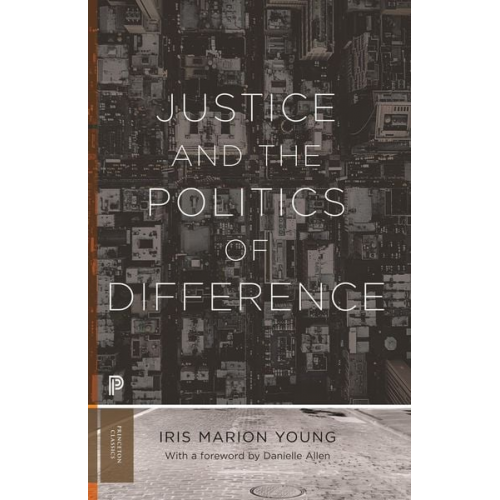 Iris Marion Young - Justice and the Politics of Difference