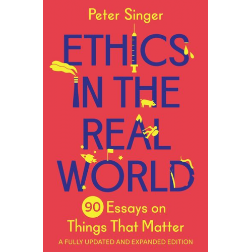 Peter Singer - Ethics in the Real World