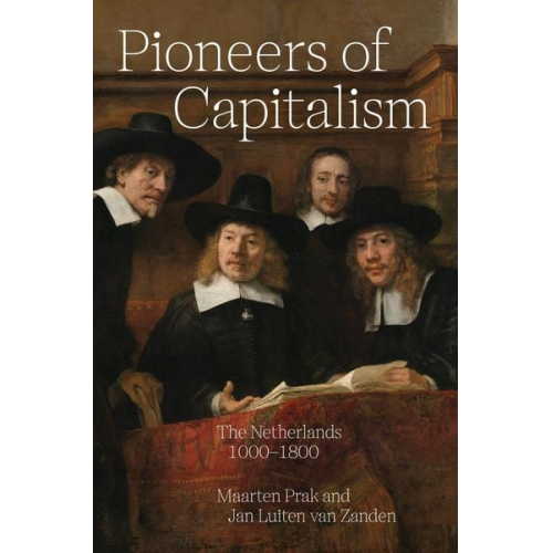 Jan Luiten van Zanden Maarten Prak - Pioneers of Capitalism