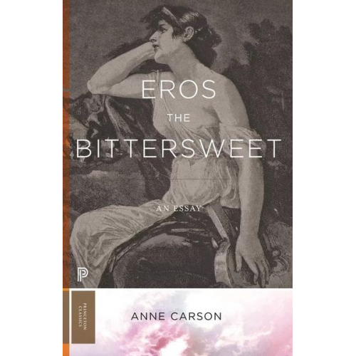 Anne Carson - Eros the Bittersweet