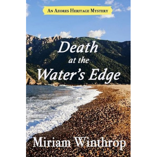 Miriam Winthrop - Death at the Water's Edge (Azores Heritage Mystery Series Book 1)