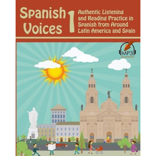 Matthew Aldrich - Spanish Voices 1: Authentic Listening and Reading Practice in Spanish from Around Latin America and Spain