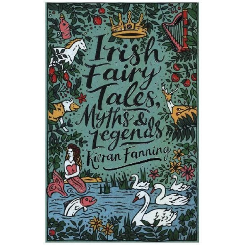 Kieran Fanning - Scholastic Classics: Irish Fairy Tales, Myths and Legends