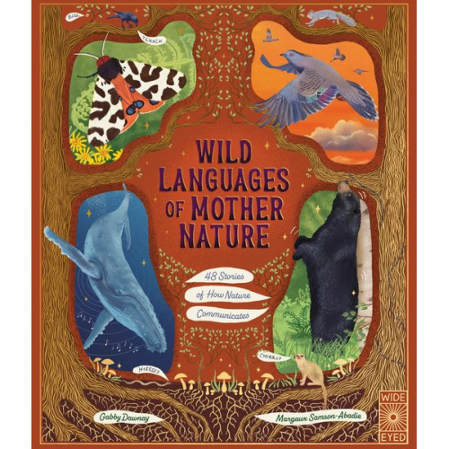 Gabby Dawnay - Wild Languages of Mother Nature: 48 Stories of How Nature Communicates