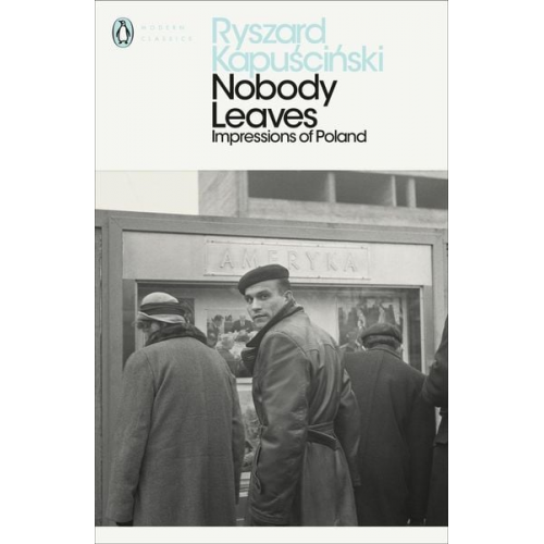 Ryszard Kapuscinski - Nobody Leaves