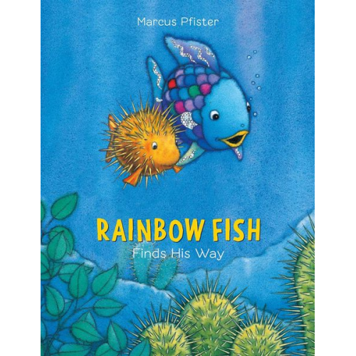 Marcus Pfister - Rainbow Fish Finds His Way