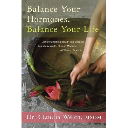 Claudia Welch - Balance Your Hormones, Balance Your Life