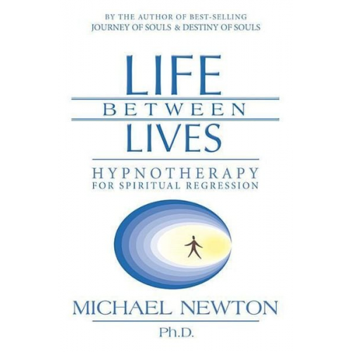 Michael Newton - Life Between Lives