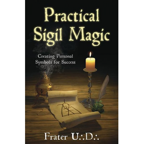 Frater U. D. - Practical Sigil Magic