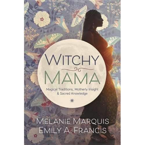 Melanie Marquis Emily A. Francis - Witchy Mama