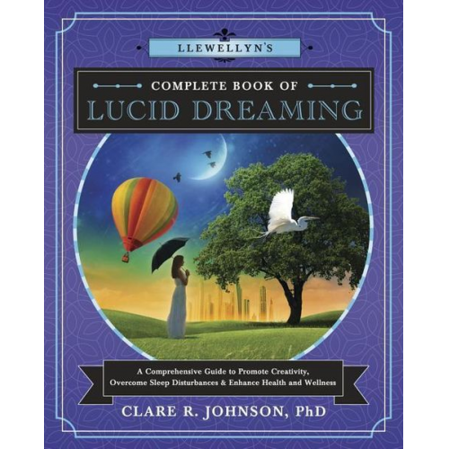 Clare R. Johnson - Llewellyn's Complete Book of Lucid Dreaming