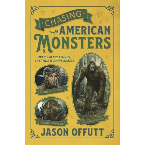 Jason Offutt - Chasing American Monsters