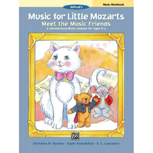 Christine H. Barden Gayle Kowalchyk E. L. Lancaster - Music for Little Mozarts Meet the Music Friends