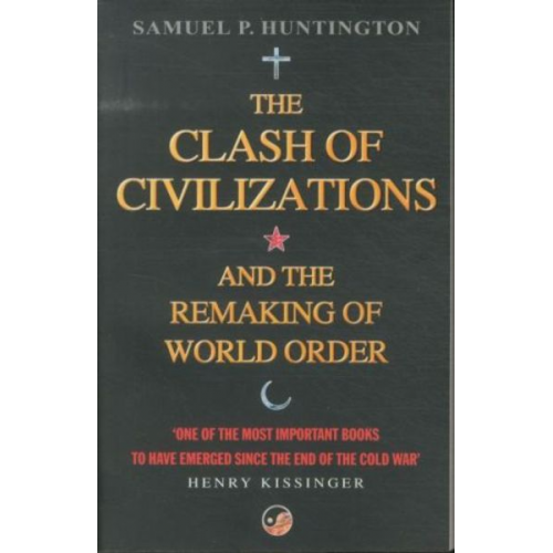 Samuel P. Huntington - The Clash of Civilizations and the Remaking of World Order