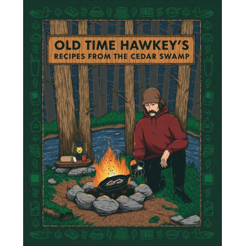 Old Time Hawkey - Old Time Hawkey's Recipes from the Cedar Swamp