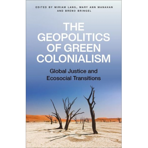 Miriam Manahan  Mary Ann Bringel  Breno Lang - The Geopolitics of Green Colonialism