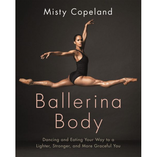 Misty Copeland - Ballerina Body