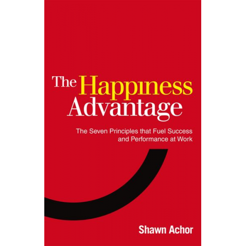 Shawn Achor - The Happiness Advantage