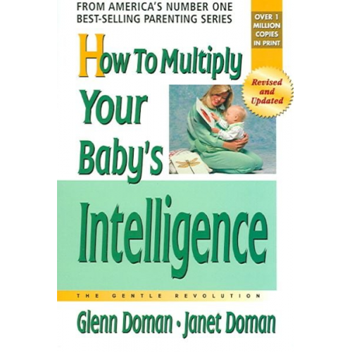 Glenn Doman Janet Doman - How to Multiply Your Baby's Intelligence