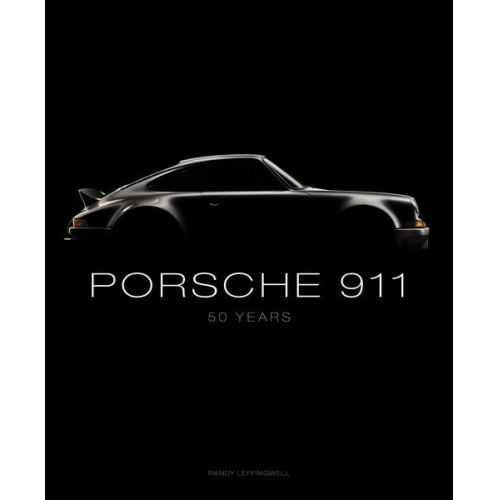 Randy Leffingwell - Porsche 911: 50 Years