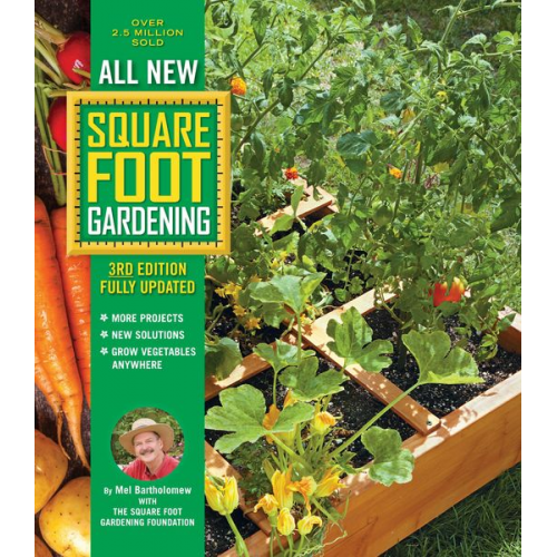 Mel Bartholomew Square Foot Gardening Foundation - All New Square Foot Gardening, 3rd Edition, Fully Updated