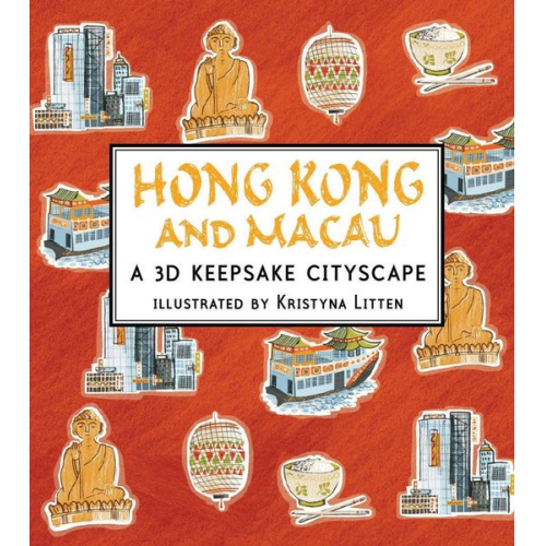 Kristyna Litten - Hong Kong and Macau: A 3D Keepsake Cityscape