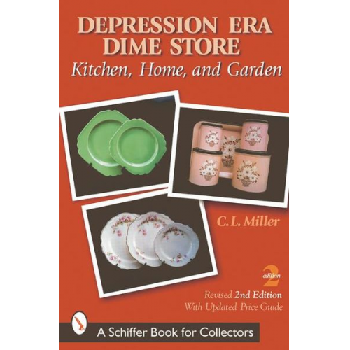 C. L. Miller - Depression Era Dime Store: Kitchen, Home, and Garden