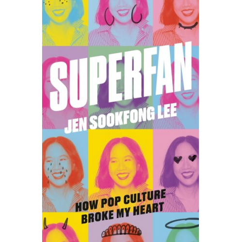 Jen Sookfong Lee - Superfan: How Pop Culture Broke My Heart