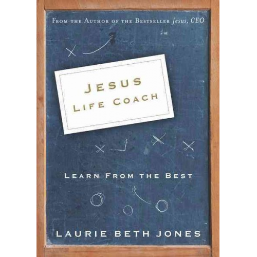 Laurie Beth Jones - Jesus, Life Coach