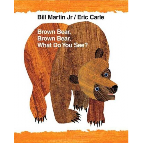 Bill Martin - Brown Bear, Brown Bear, What Do You See?