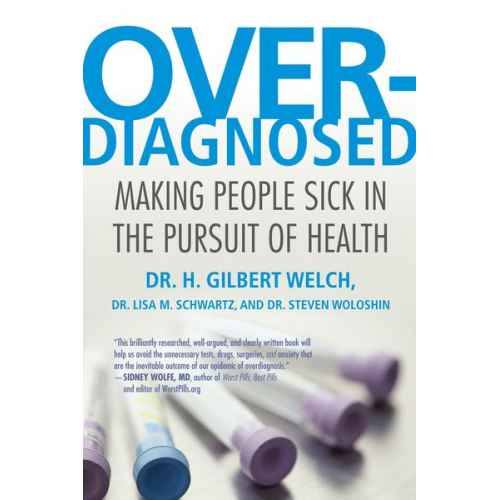 H. Gilbert Welch Lisa Schwartz Steve Woloshin - Overdiagnosed