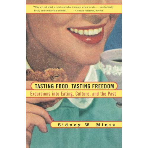 Sidney Wilfred Mintz - Tasting Food, Tasting Freedom