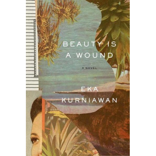 Eka Kurniawan - Beauty Is a Wound