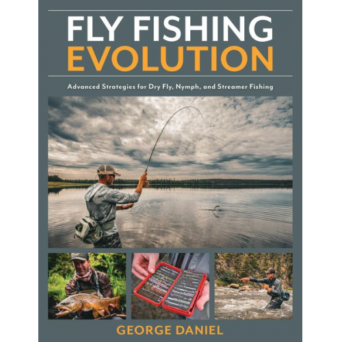 George Daniel - Fly Fishing Evolution