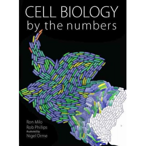 Ron Milo Rob Phillips - Cell Biology by the Numbers