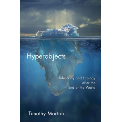 Timothy Morton - Hyperobjects