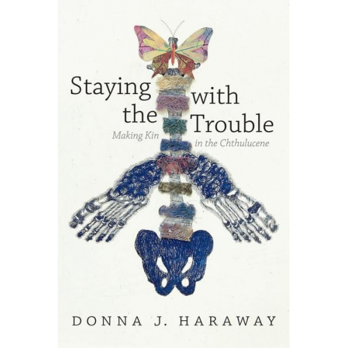 Donna J. Haraway - Staying with the Trouble
