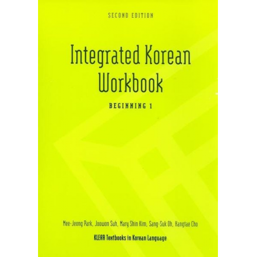 Mee-Jeong Park Joowon Suh Mary Shin Kim Sang-Suk Oh Hangtae Cho - Integrated Korean Workbook